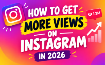 How to get more views on Instagram in 2026