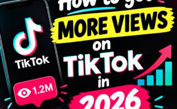 How to get more views on Tik Tok in 2026